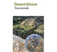 Edouard Glissant – Tout-monde – Poche – Gallimard
