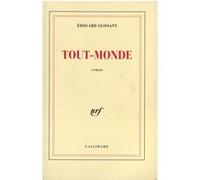 Tout-monde Edouard Glissant (Auteur)