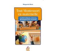 Tout Montessori en maternelle : mathématiques, sciences, développement sensoriel Trés bon état | Trés bon état |Occasion ou Reconditionné, voir site marchand