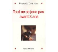 Tout ne se joue pas avant 3 ans