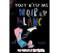 Tout N'est Pas Noir Et Blanc - Une Histoire À Colorier