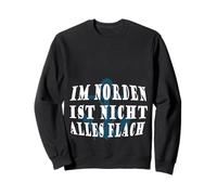 Tout n'est Pas Plat dans Le t-Shirt du Nord de l'Allemagne Sweatshirt