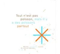 Tout n'est pas poisson, mais il y a des poissons partout Collectif (Auteur)