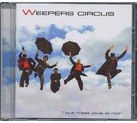 Weepers Circus - Tout n'est Plus Si Noir