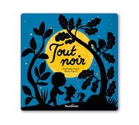 Tout noir - Raphaële Glaux - Tourbillon - cartonné - Album jeunesse