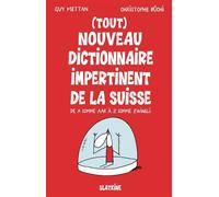 Tout nouveau dictionnaire impertinent de la suisse - Guy Mettan - Slatkine - broché - Essai