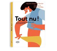 Tout nu ! le dictionnaire bienveillant de la sexualité
