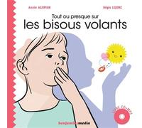 Tout ou presque sur les bisous volants - Annie Agopian - Benjamins Media - Livre CD - Comptine, chant CD