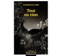 Tout ou rien - Giampaolo Simi - Gallimard - Poche - Roman