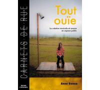Tout ouïe La création musicale et sonore dans l'espace public - Anne Gonon - Entretemps - broché - Essai