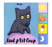 Tout p tit loup - - Nadja - Ecole Des Loisirs - Album éveil dès la naissance
