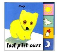 Tout p tit ours - Nadja - Ecole Des Loisirs - Album éveil dès la naissance