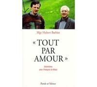 Tout Par Amour - Entretiens Avec Francois Le Roux