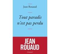 Tout paradis n'est pas perdu Jean Rouaud (Auteur)