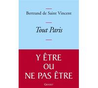 Tout Paris - Bertrand de Saint-Vincent - Grasset - broché - Roman