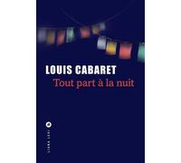 Tout part à la nuit - Louis Cabaret - Liana levi - broché - Roman