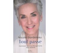 Tout passe: Comment vivre les changements avec sérénité