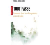 Tout passe: Comment vivre les changements avec sérénité