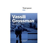 Tout passe - Vassili Grossman - Calmann-Levy - broché - Roman