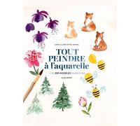Tout peindre à l'aquarelle + de 200 modèles en pas à pas - Anne-Claire Duval-Dumas - Marabout - broché - Livre-jeu