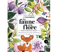 Tout peindre à l'aquarelle - La faune et la flore