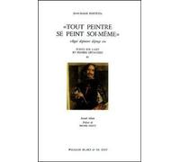 Tout Peintre Se Peint Soi-Meme" - Ecrits Sur L'art Et Pensees Detachees Iii