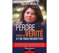 Tout perdre pour la vérité - Et ne rien regretter - Naomi Wolf - Marco Pietteur - broché - Etude