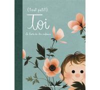 (Tout petit) toi Le livre de ton enfance - ARCHAMBAULT ODILE - Flammarion Jeunesse Pere Castor - relié - Jeux livres objets