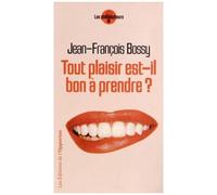 Tout Plaisir Est-Il Bon À Prendre ?