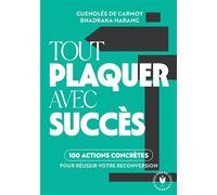 Tout plaquer avec succès 100 actions pour oser trouver et réussir sa reconversion - Guénolée De Carmoy - Marabout - Poche - Guide
