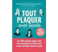 Tout plaquer avec succès Bhadraka Harang (Auteur), Guénolée De Carmoy (Auteur)