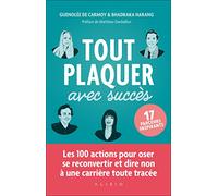 Tout Plaquer Avec Succès - 17 Parcours Inspirants