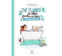 Tout plaquer et aller prendre un bain: (Mes Petits Moments)