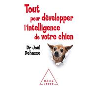 Tout pour développer l'intelligence de votre chien - Joël Dehasse - Odile Jacob - broché - Guide