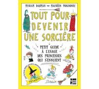 Tout Pour Devenir Une Sorcière - Petit Guide À L'usage Des Princesses Qui S'ennuient