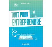 Tout pour entreprendre Statut juridique, rémunération, protection sociale... Un expert-comptable répond à vos questions - Frédéric Turbat - Dunod - broché - Etude