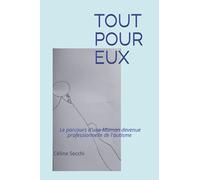 TOUT POUR EUX: Le parcours d'une Maman devenue professionnelle de l'autisme