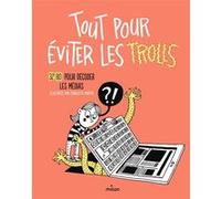 Tout pour éviter les trolls - 32 BD pour décoder les médias Charlotte Martin (Illustration), Laurence Muguet (Auteur), Frédéric Fontaine (Auteur), Nicolas Martelle (Auteur), Julie Guerineau (Auteur), 