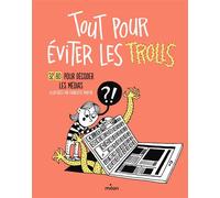 Tout pour éviter les trolls - 32 BD pour décoder les médias - Charlotte Martin - Milan Eds - cartonné - Bande dessinée jeunesse