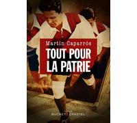 Tout pour la patrie - Martin Caparros - Buchet-Chastel - broché - Roman