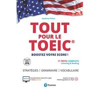 Tout Pour Le Toeic - 11 Tests Complets Listening & Reading, Stratégie-Grammaire-Vocabulaire, Entraînement Intensif En Ligne : 3 Mois Gratuits, Audios En Ligne, Corrections En Ligne