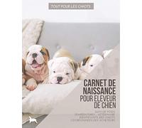 Tout pour les chiots: Carnet de naissances pour éleveurs de chiens | 155p grand format 21,5 x 27,9 cm | Journal de naissance pour portée jusqu'à 12 chiots