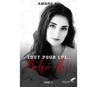 Tout Pour Lui - Malgré Elle !