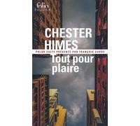 Chester Himes – Tout pour plaire – Trad. Yves Malartic – Roman – Gallimard Poche