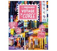 Tout pour préparer son voyage en Corée