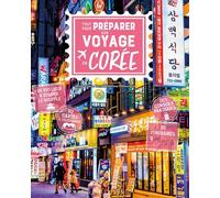 Anne-Claire Duval – Tout pour préparer son voyage en Corée – Broché