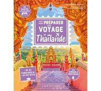 Tout pour préparer son voyage en Thaïlande