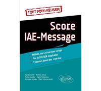 Tout pour réussir le Score IAE Message - Sophie Delaitre - Ellipses - broché - Scolaire / Universitaire