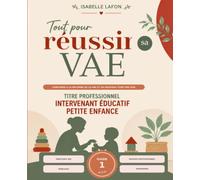 Tout pour réussir sa VAE: Titre Professionnel Intervenant Educatif Petite enfance