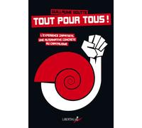 Tout pour tous !: L'expérience zapatiste, une alternative concrète au capitalisme